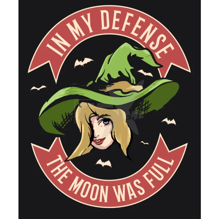 In my defense - The moon was full