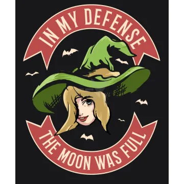 In my defense - The moon was full